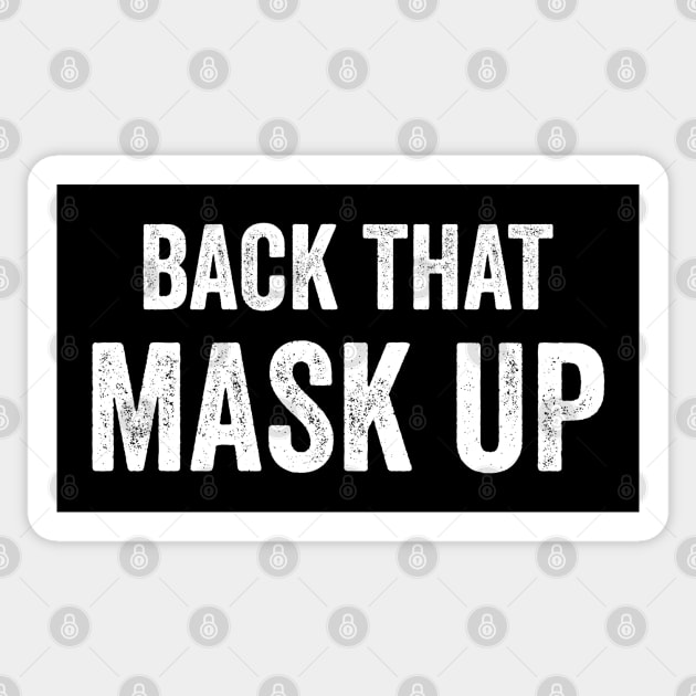 Back That Mask Up Sticker by Justsmilestupid